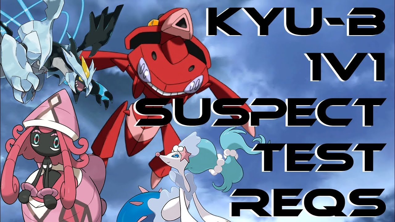 Kyurem-B Suspect Test Reqs