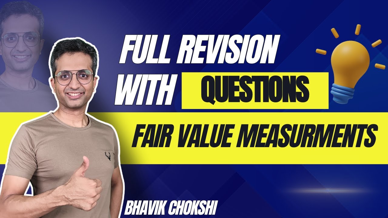 Ind AS 113 Fair Value Measurement | CA FINAL REVISION LECTURE | FR & AFM BY BHAVIK CHOKSHI