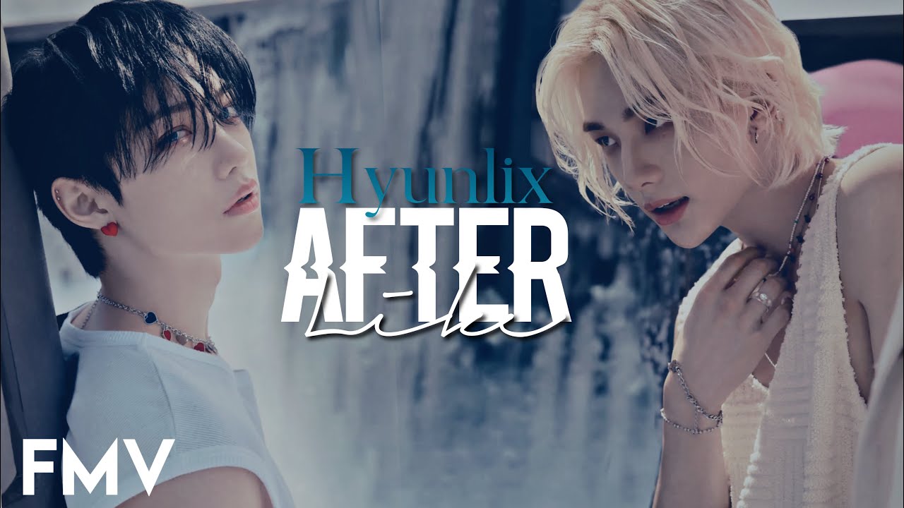 Stray Kids HYUNLIX — After LIKE «FMV»