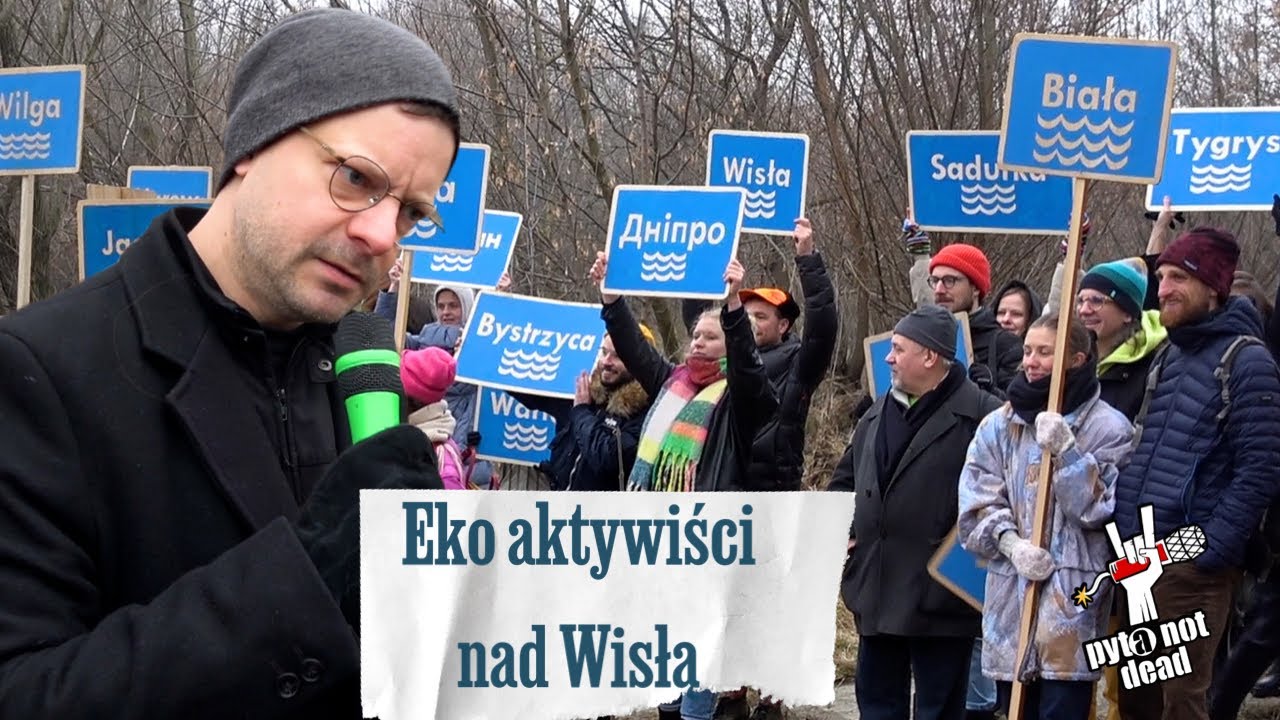 „Siostry Rzeki” czyli ekologiczni aktywiści nad Wisłą.