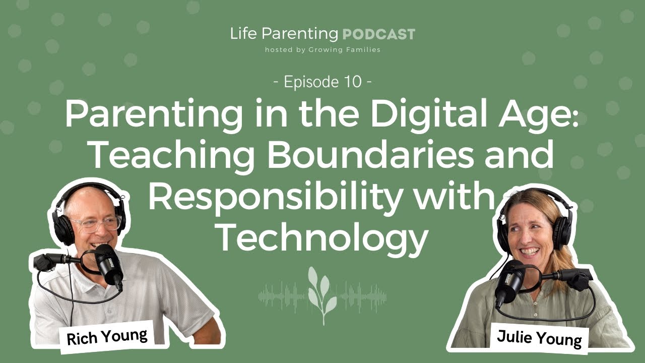 Parenting in the Digital Age: Responsibility & Boundaries with Technology | Ep 10