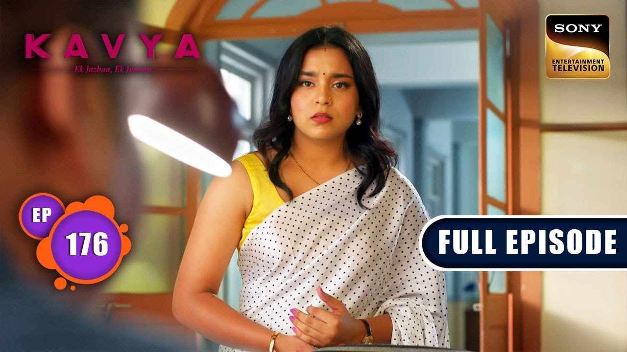 Kavya's Health Problems | Kavya - Ek Jazbaa Ek Junoon - Ep 176 | Full Episode | 27 May 2024