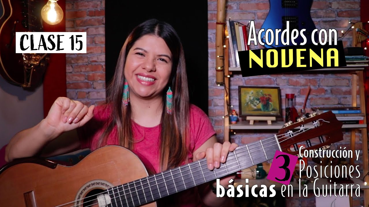 ACORDES CON NOVENA - Construcción, uso y 3 posiciones básicas en la guitarra - CLASE 15