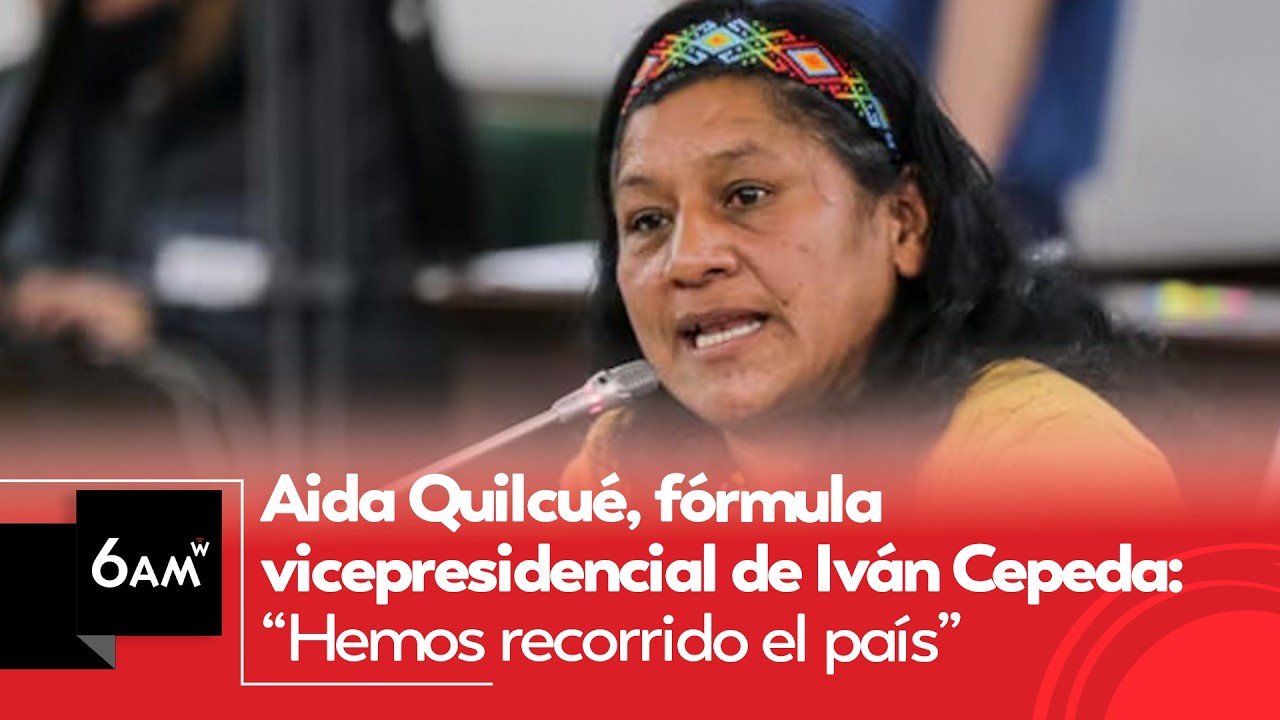 Aida Quilcué, fórmula vicepresidencial de Iván Cepeda: “Hemos recorrido el país” | 6AM W