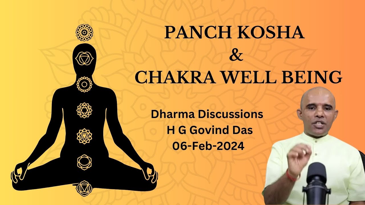 Dharma Discussions  | PANCH KOSHA & CHAKRA WELL BEING  | H G Govind Das
