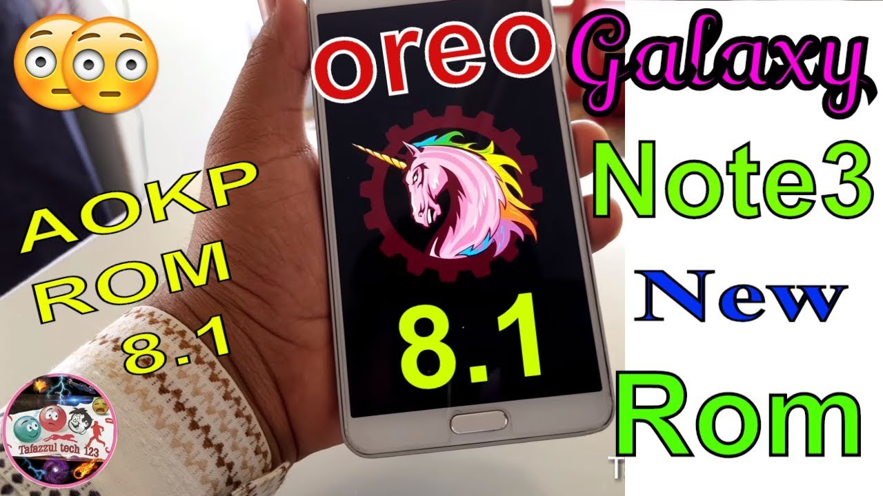 AOKP Oreo 8.1.0 rom for Galaxy Note 3 Unified Beta Builds Android 8.1 Oreo/8.0 oreo/How Is It ? 2018