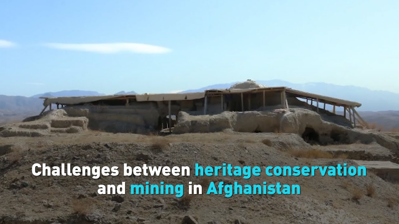Challenges between heritage conservation and mining in Afghanistan