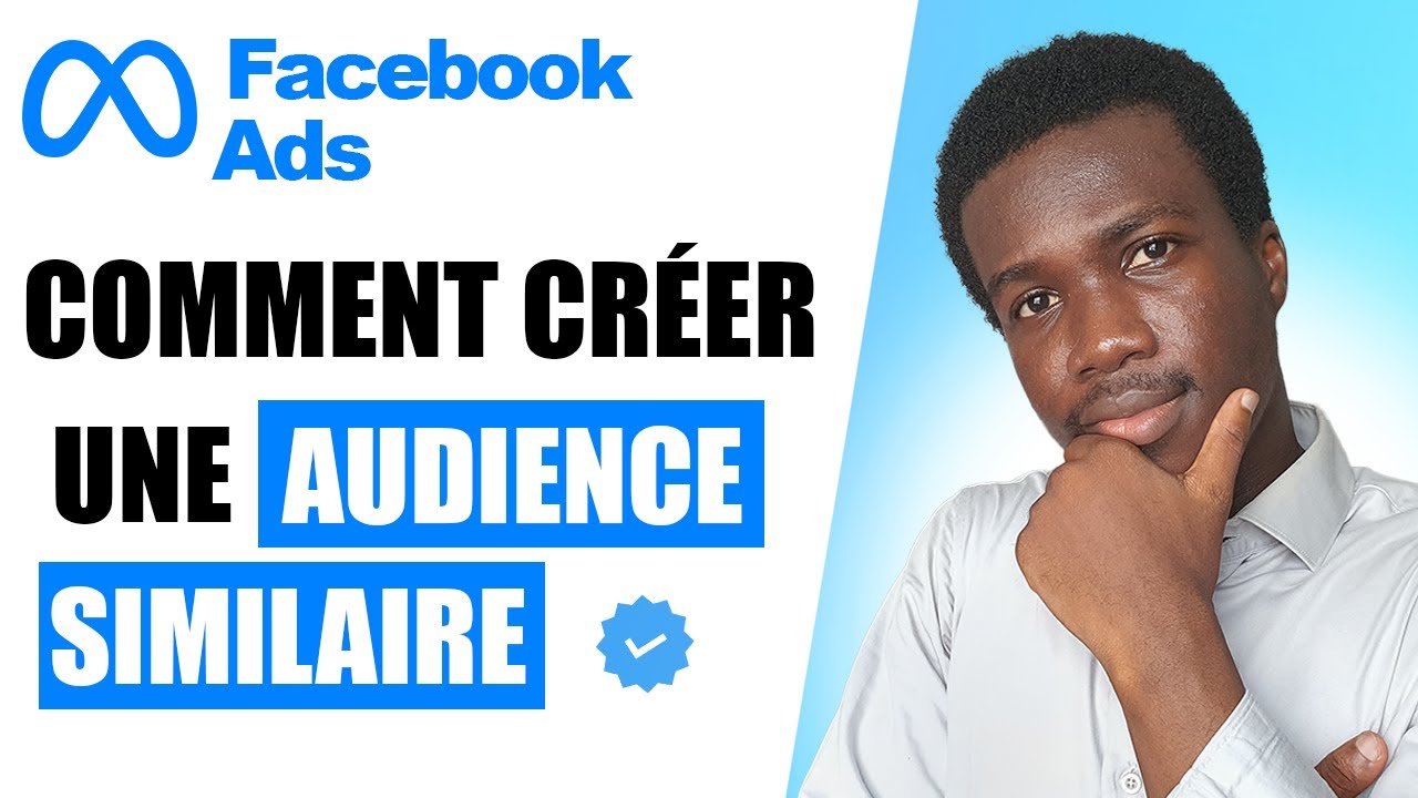Comment créer une audience similaire sur Facebook Ads en 2026 ?