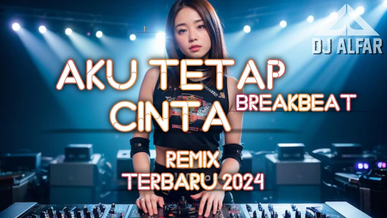 DJ AKU TETAP CINTA BREAKBEAT REMIX
