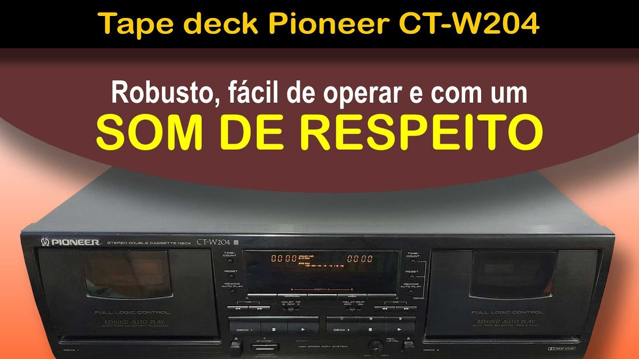 Tape deck Pioneer CT-W204 aparelho robusto, fácil de operar e com som de respeito