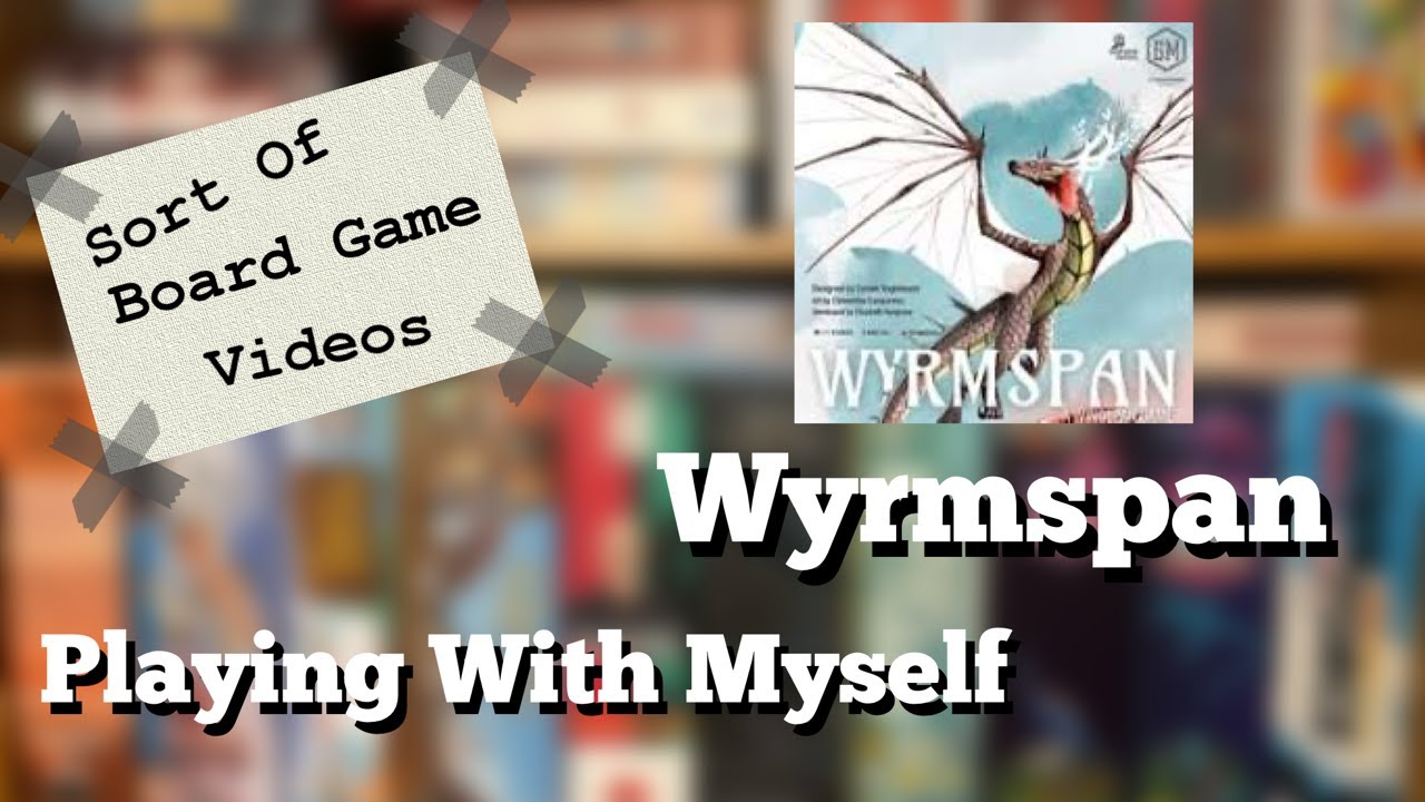 Sort of Playing With Myself Wyrmspan
