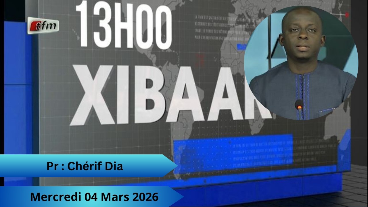 🚨🚨TFM LIVE : Xibaar Yi 13H - 04 Mars 2026 - Pr : Chérif Dia