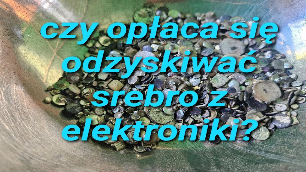 czy opłaca się odzyskiwać srebro z elektroniki ?