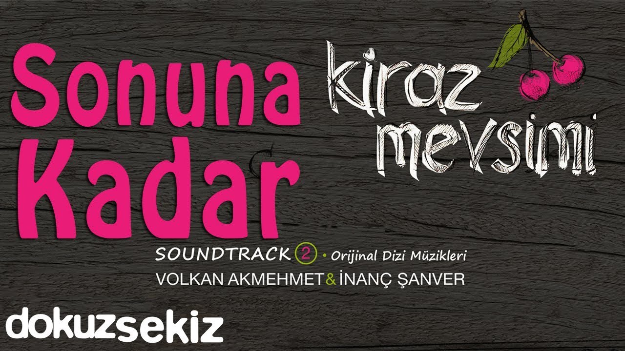 Sonuna Kadar - Volkan Akmehmet & İnanç Şanver (Cherry Season) (Kiraz Mevsimi Soundtrack 2)