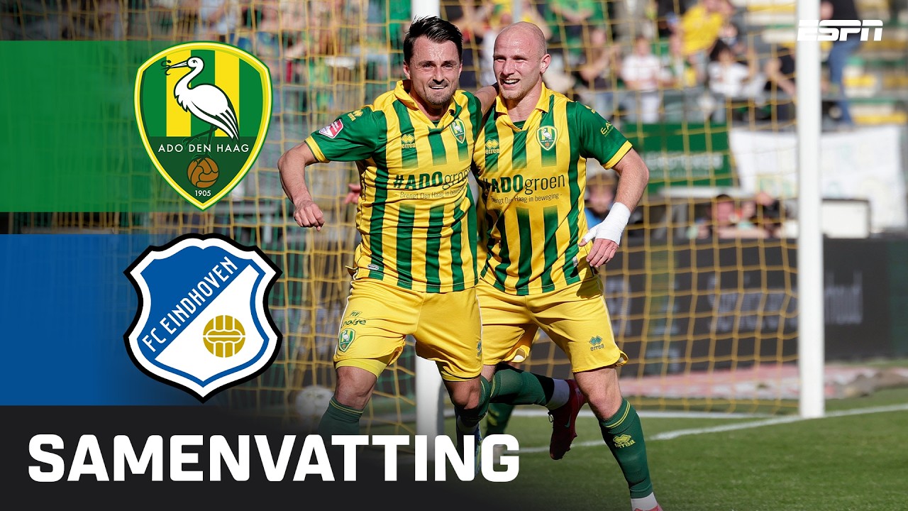 ADO SCOORT EROP LOS IN MOGELIJKE KAMPIOENSWEDSTRIJD🔥 | Samenvatting ADO Den Haag - FC Eindhoven