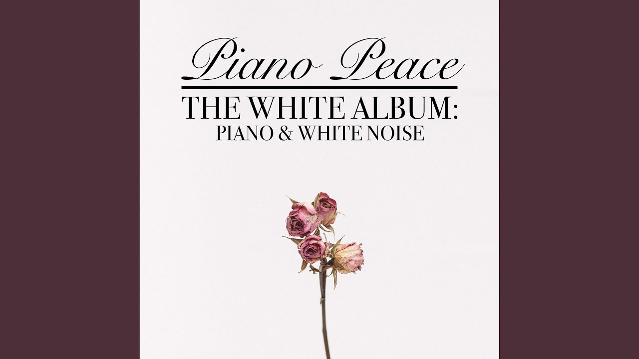 Sleep With Piano & White Noise