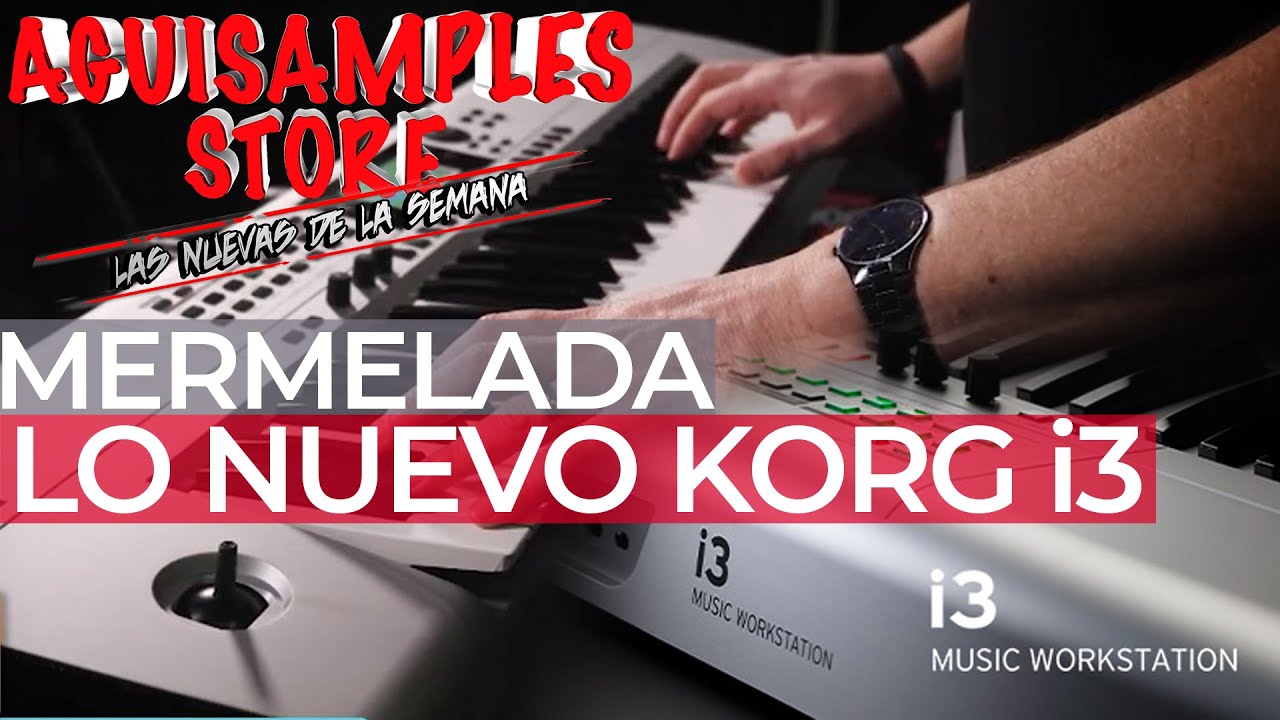 LO QUE NO SABÍAS DEL TECLADO KORG i3 Y LA NUEVA MERMELADA 2021 EXCLUSIVA DE AGUISAMPLES STORE.