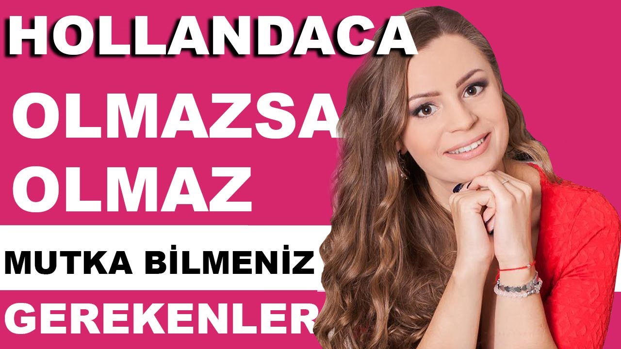 HOLLADACA OLMAZSA OLMAZ KELİMELER VE CÜMLELER (Hollandaca Öğreniyorum)