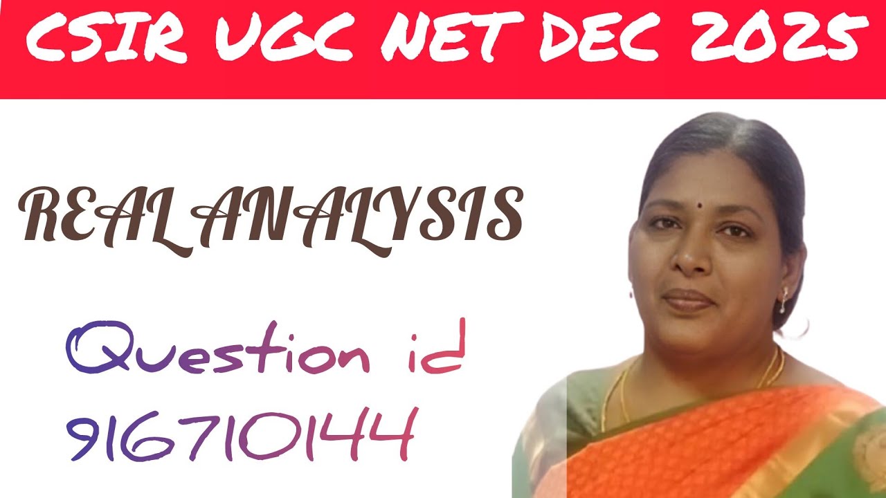CSIR UGC NET DEC 2025/PREVIOUS YEAR QUESTION AND ITS SOLUTION/QUESTION ID 916710144 /KS UG PG MATHS