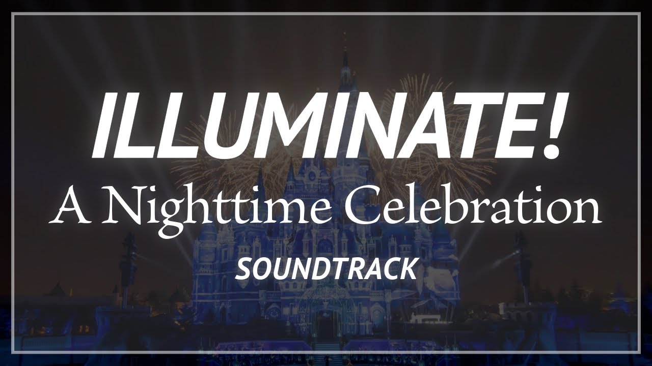 ILLUMINATE! A Nighttime Celebration - Full Soundtrack (Source)