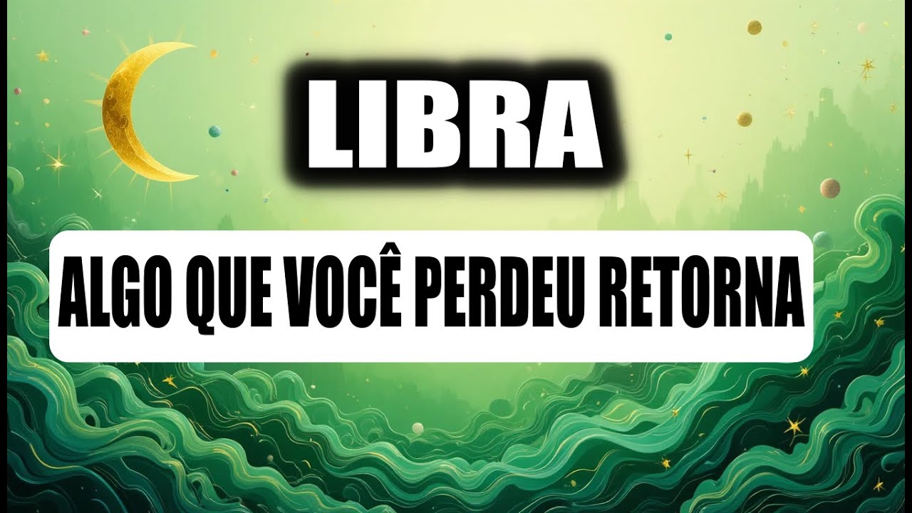 🔑 LIBRA: O OBJETO PERDIDO RETORNA! E COM ELE, A PESSOA QUE VOCÊ NUNCA ESQUECEU! 💝⚡