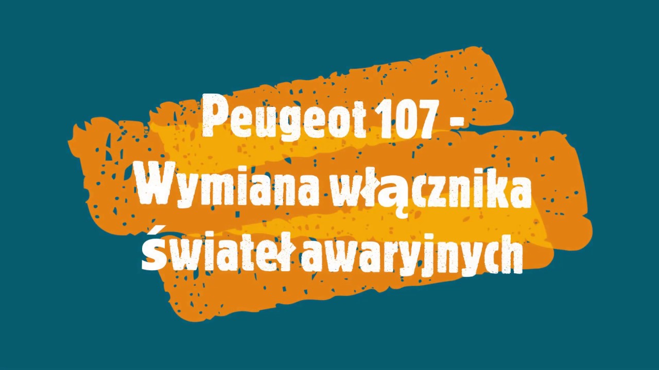 Wymiana włącznika świateł awaryjnych - Peugeot 107