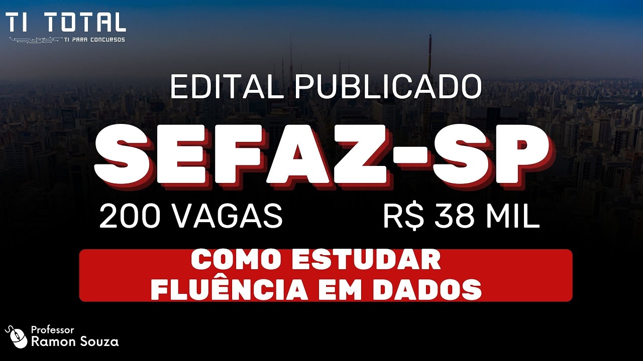 🔴SEFAZ-SP: Edital Publicado. Como estudar Fluência em Dados