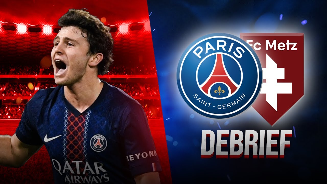 🔴 PSG 🆚 FC Metz (3-0) — DEBRIEF