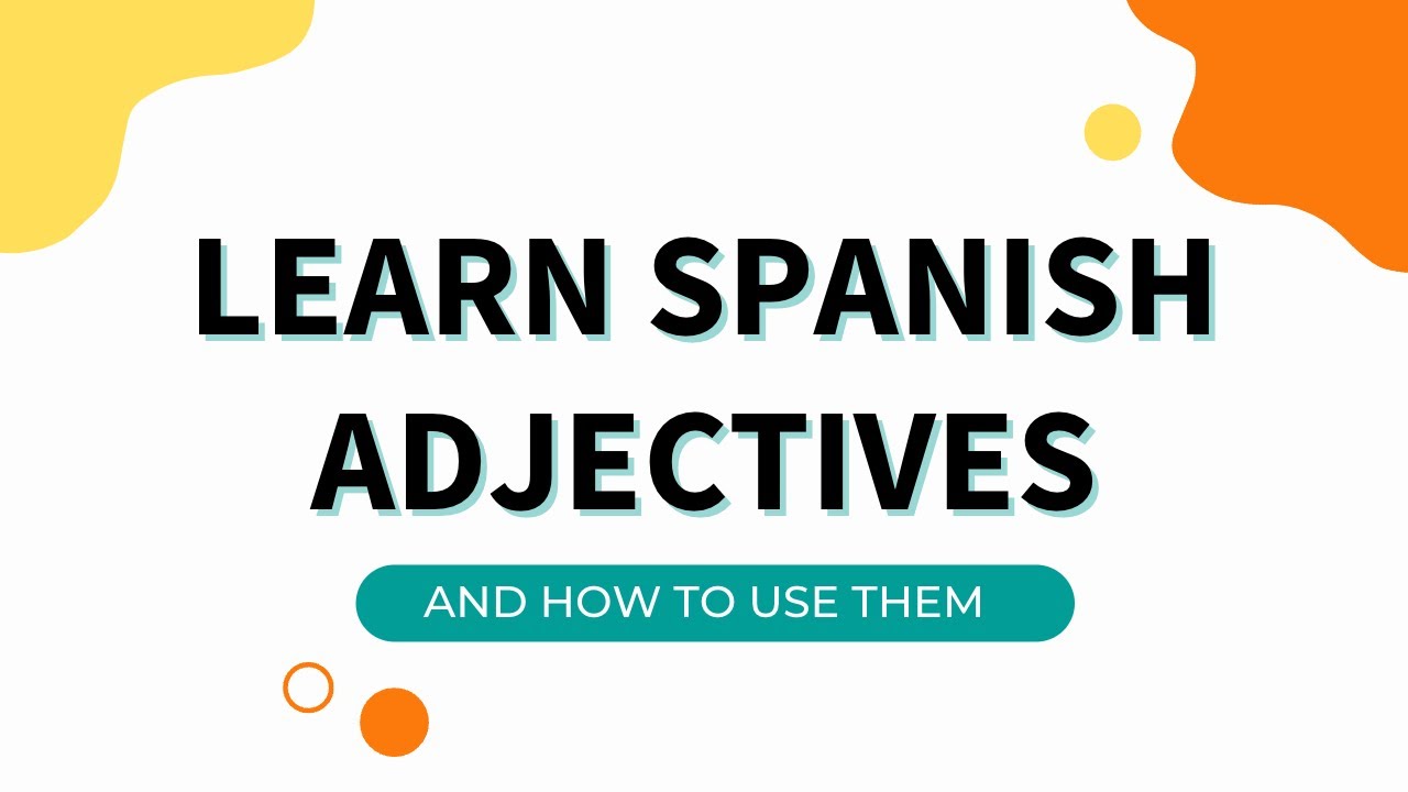 Spanish Adjectives 
