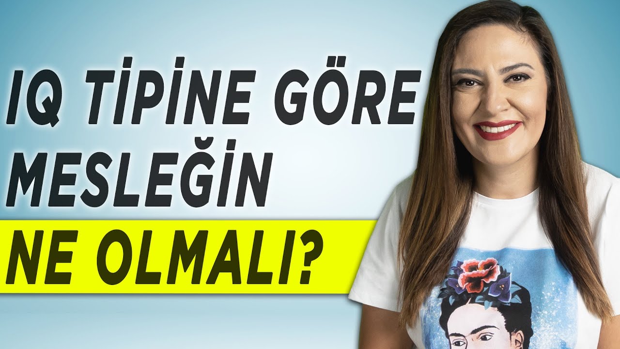 IQ TİPİNE GÖRE MESLEĞİN NE OLMALI? - Meslek Seçerken Dikkat Edilmesi Gerekenler - Zeka Türleri