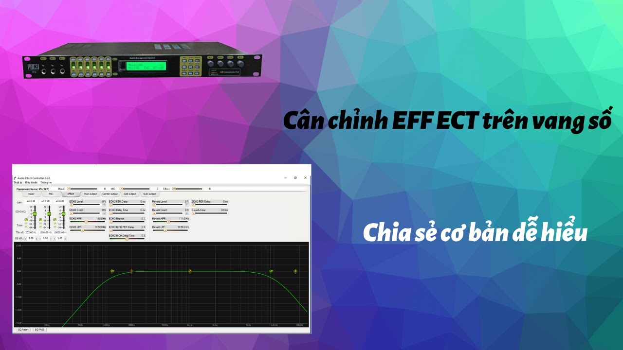 Hướng dẫn căn chỉnh EFFECT trên vang số bằng phần mềm