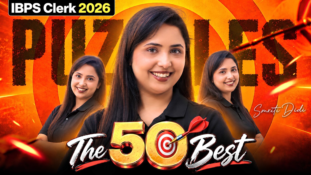 🔥 Best 50 Puzzles One Shot for IBPS Clerk 2026 | PUZZLES MARATHON by Smriti Sethi