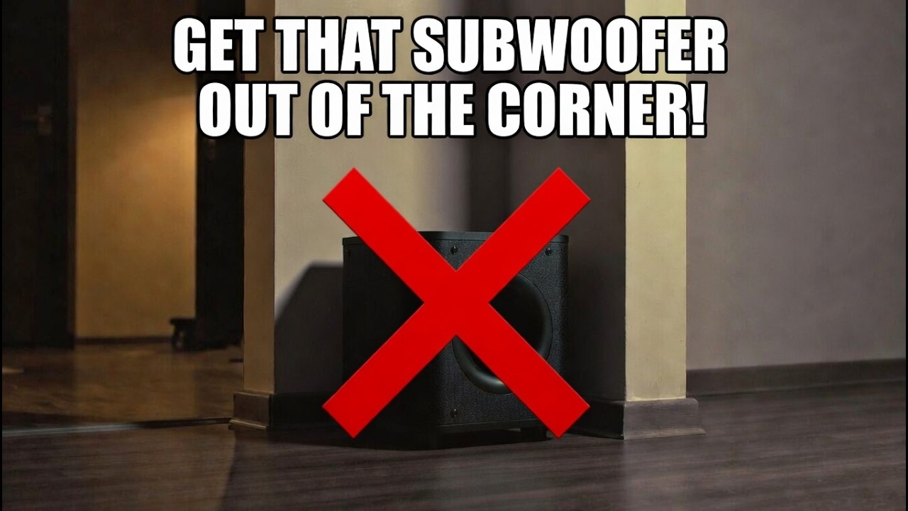 Get That Subwoofer Out Of The Corner!