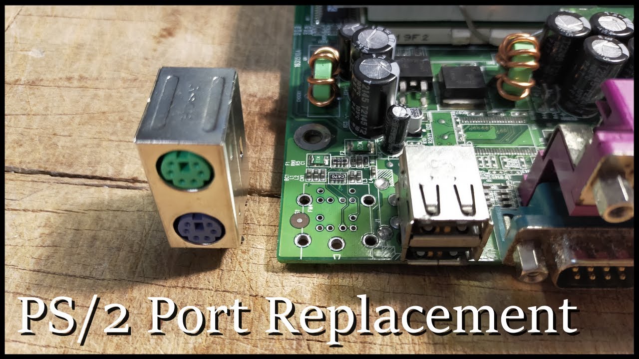 PS/2 Port Replacement (Mouse and Keyboard port)