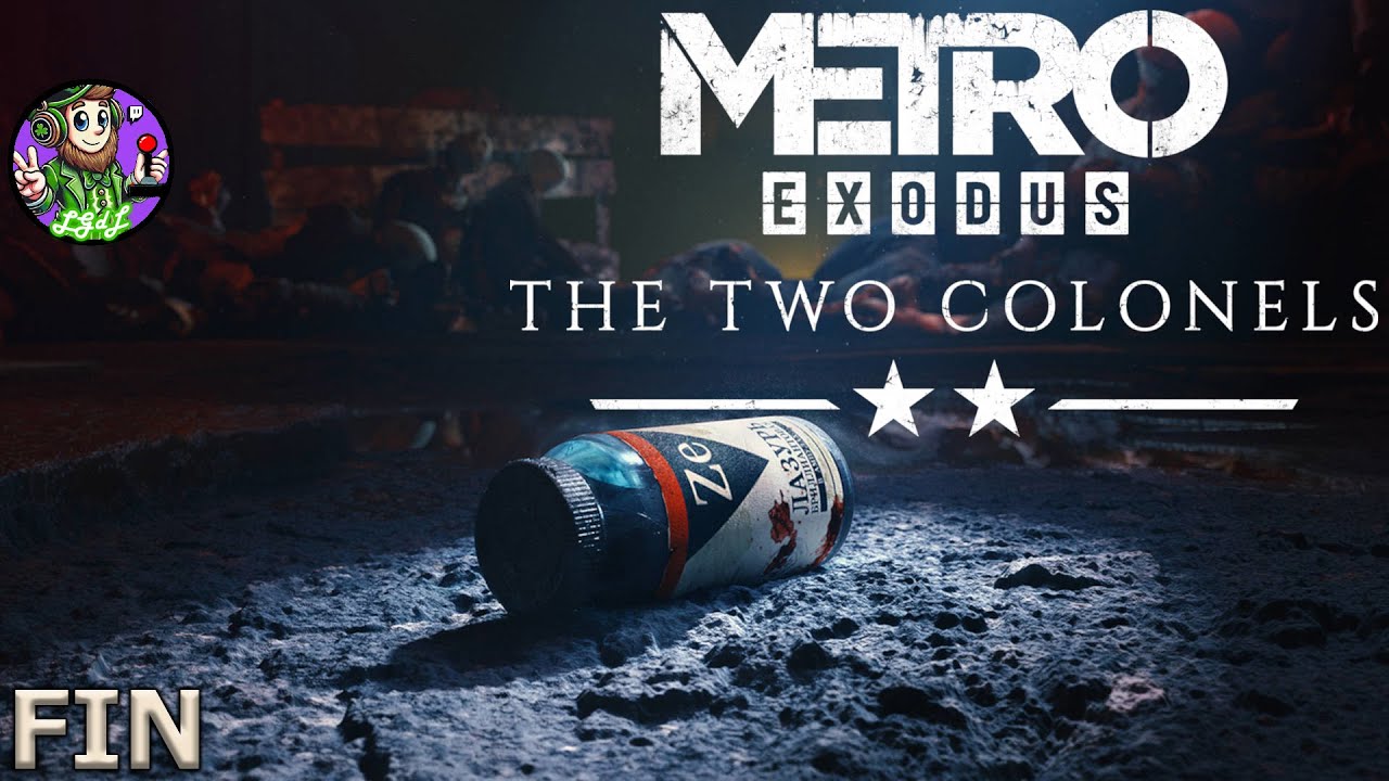 🕹️ 02. METRO EXODUS: THE TWO COLONELS [DLC] [LUTIN_65] LET'S PLAY [TWITCH/FR] (FIN)