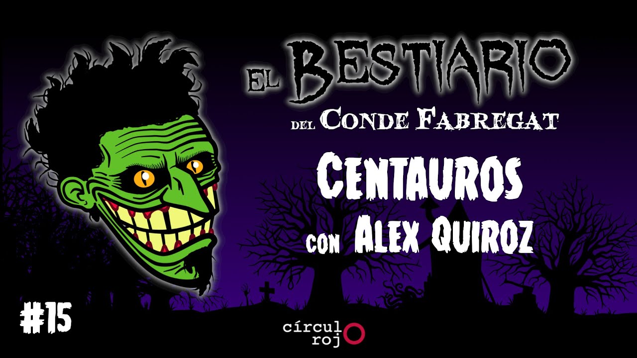 Capítulo 15: Centauros -con Alex Quiroz-