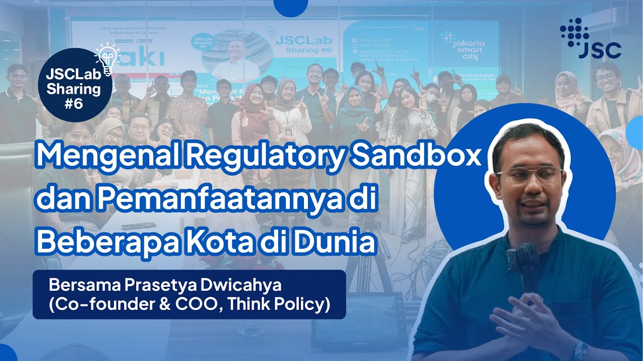 Mengenal Regulatory Sandbox dan Pemanfaatannya di Beberapa Kota Dunia | JSCLab Sharing #6