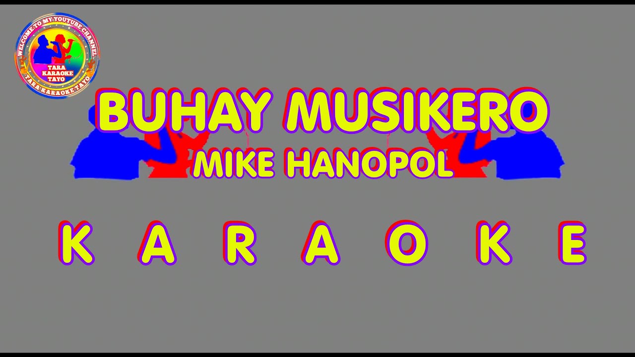 BUHAY MUSIKERO _MIKE HANOPOL _KARAOKE/VERSION