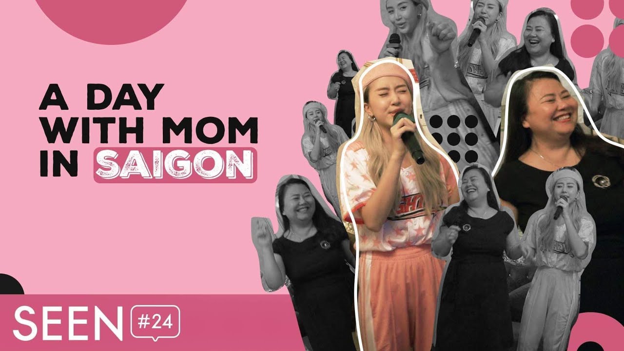1 Ngày Với Mẹ/ A Day With Mom In Saigon | SEEN #24