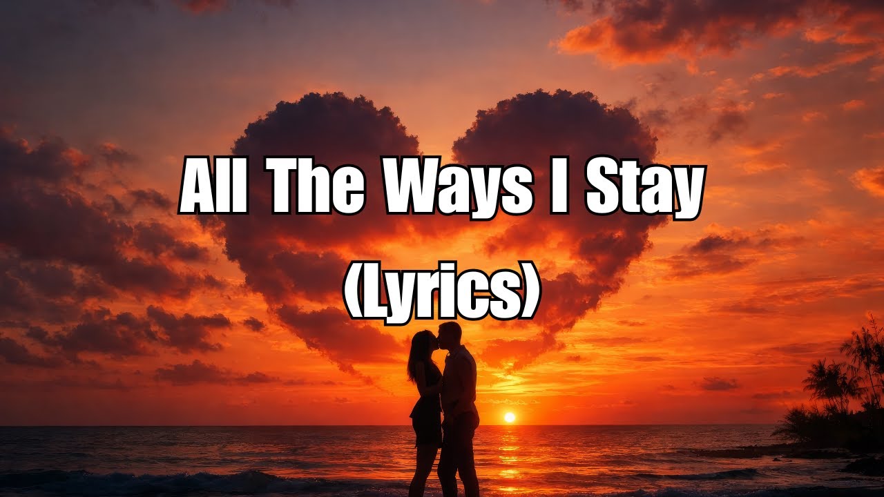 All The Ways I Stay