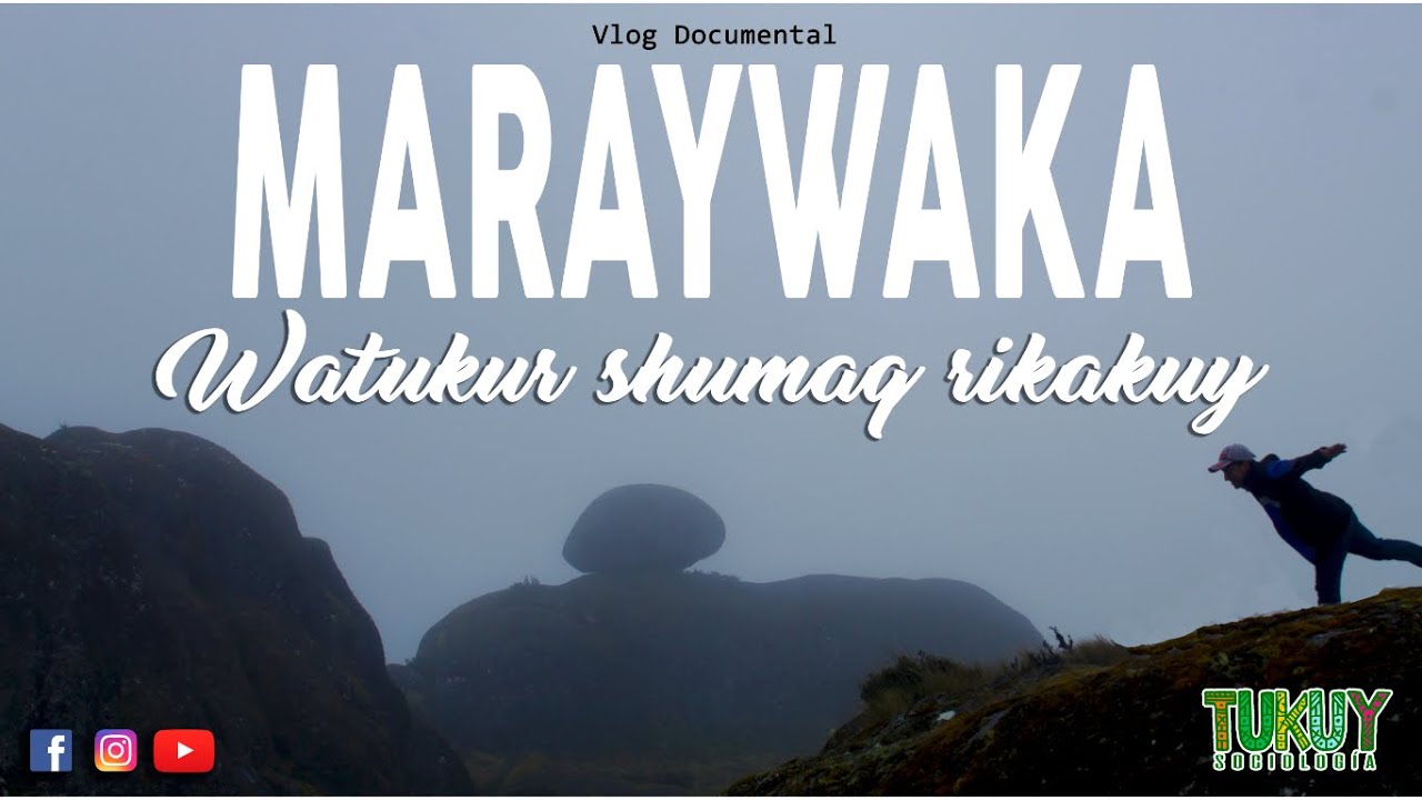 MARAYHUACA, M&Iacute;TICA Y TUR&Iacute;STICA | 1era PARTE | Maraywaka, Incahuasi - Inkawasi