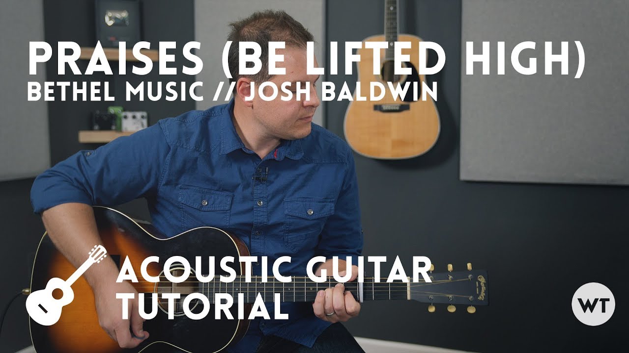 Praises (Be Lifted High) - Bethel Music & Josh Baldwin - Tutorial (acoustic guitar)