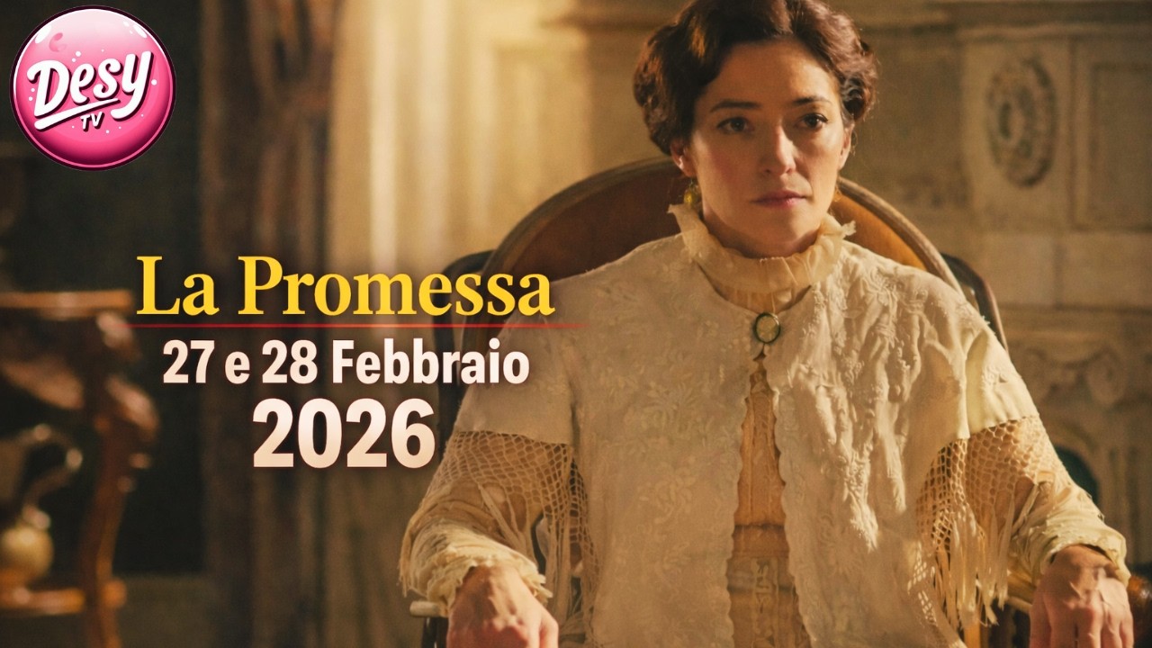 La Promessa - Anticipazioni 27 e 28 Febbraio 2026 - L' ARRIVO DI EUGENIA