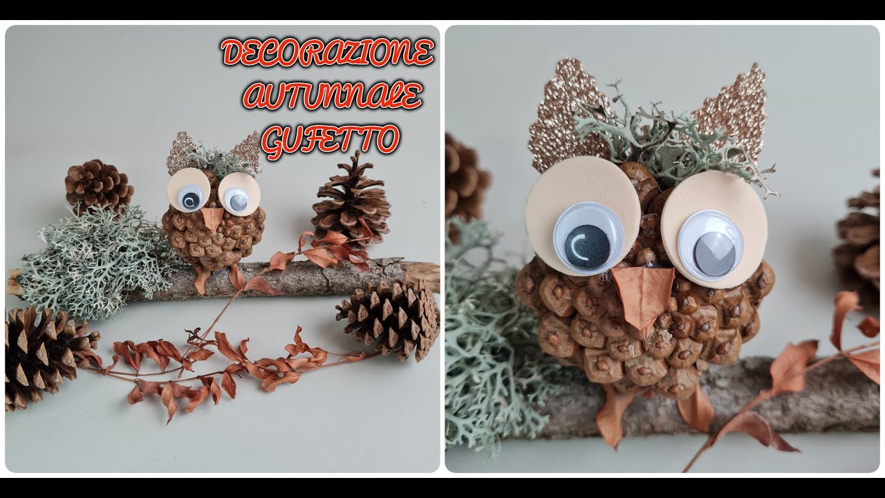 Decorazione autunnale: trasforma una pigna in un simpatico gufetto. Lavoretto d'autunno