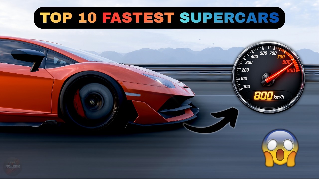 Top 10 FASTEST Supercars in Forza Horizon 5 – Insane Top Speeds!