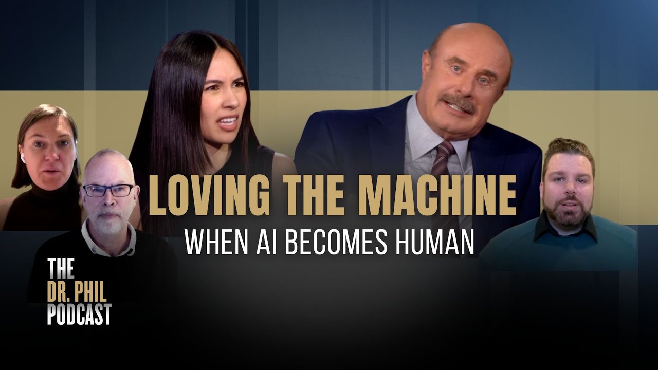 Loving The Machine - When AI Becomes Human | EP334 | The Dr. Phil Podcast