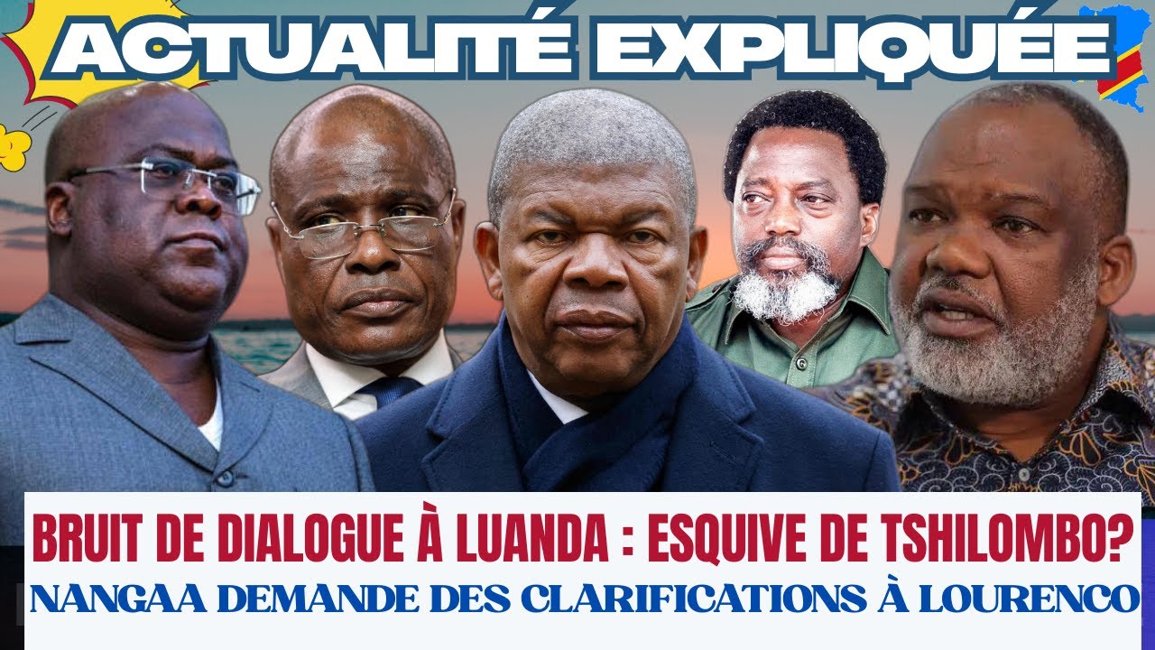 ACTU EXPLIQU&Eacute;E 11.01 - BRUIT DE DIALOGUE &Agrave; LUANDA : DES R&Eacute;V&Eacute;LATIONS SUR LA TACTIQUE DE TSHILOMBO