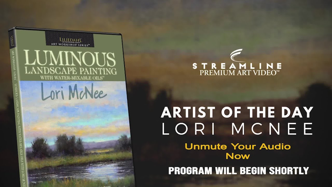 Lori McNee “Luminous Landscape Painting with Water-Mixable Oils” **FREE LESSON VIEWING**