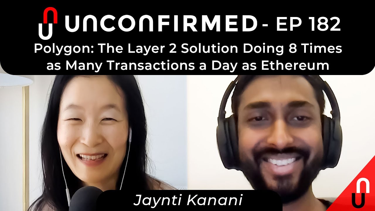 Polygon: The Layer 2 Solution Doing 8 Times as Many Transactions a Day as Ethereum - Ep. 182