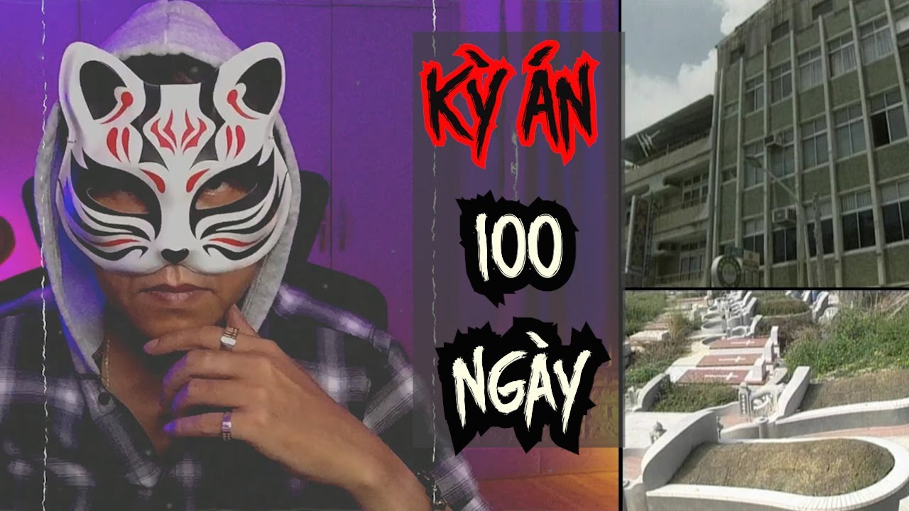 Kỳ Án | Một Trăm Ngày - Chuyện Vũ Án Đài Loan